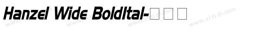 Hanzel Wide BoldItal字体转换